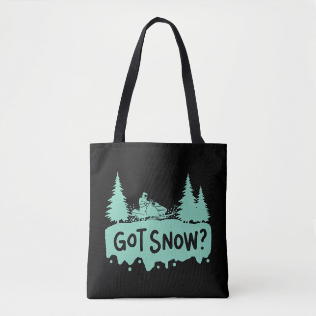 Snowmobiling - Got Snow Funny Snowmobiling Tote Bag (Front)