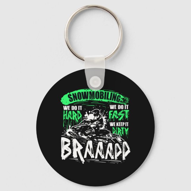 Snowmobiling Hard Fast Dirty Braap Snowmobile Key Ring (Front)