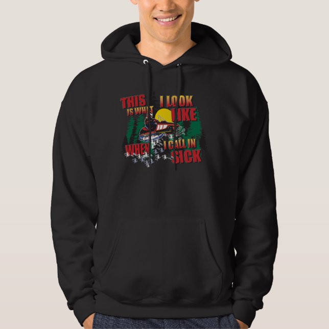Snowmobiling Humour Calling In Sick Hoodie (Front)