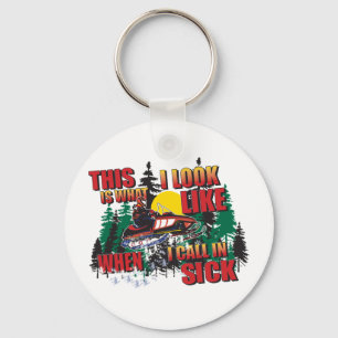 Snowmobiling Humour /Calling in Sick Key Ring