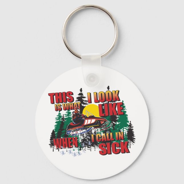 Snowmobiling Humour /Calling in Sick Key Ring (Front)