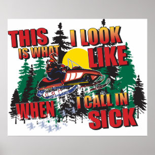 Snowmobiling Humour/Calling in Sick Poster