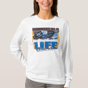 SNOWMOBILING-IS-LIFE-zazz T-Shirt