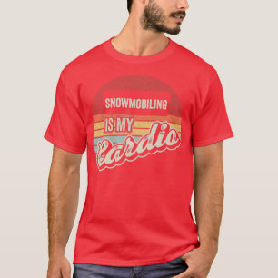 Snowmobiling Is My Cardio Vintage Retro Snowmobile T-Shirt