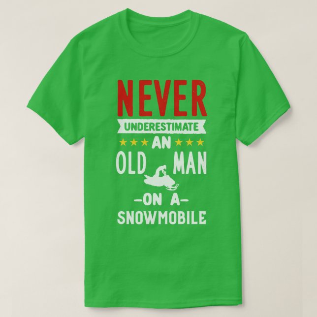 Snowmobiling Old Man On A Snowmobile T-Shirt (Design Front)