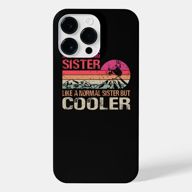 Snowmobiling Sister Like A Normal Sister But Coole iPhone Case (Back)