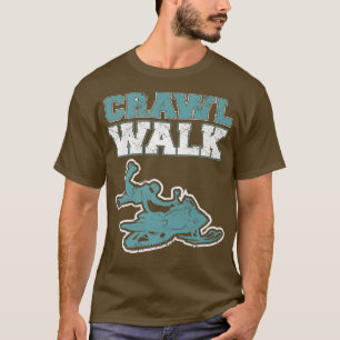 Snowmobiling Snow Machine Snowmobile Crawl Walk T-Shirt