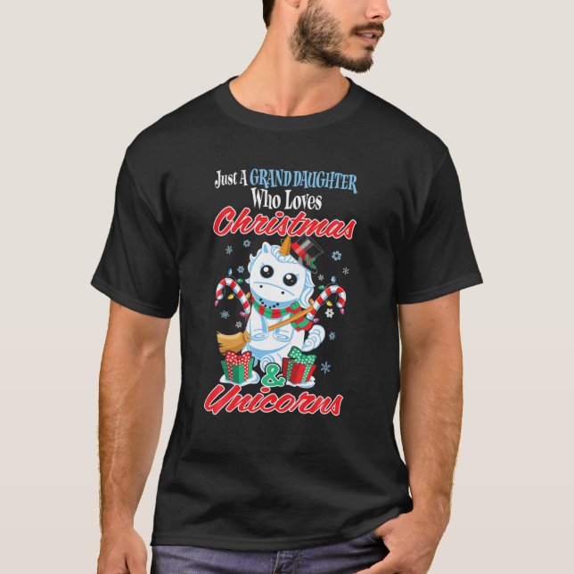 Snownicorn Granddaughter Who Loves Christmas And U T-Shirt (Front)