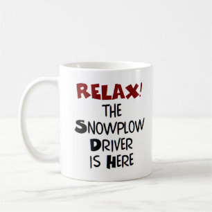 snowplow driver is here coffee mug