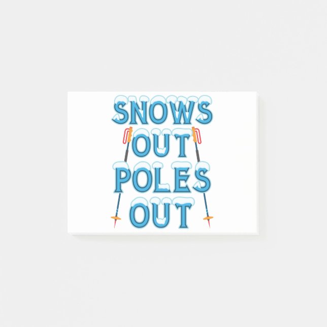Snows Out Poles Out Cool Skiing Skier Saying Post-it Notes (Front)