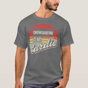 Snowshoeing Is My Cardio Vintage Retro Snowshoe  T-Shirt