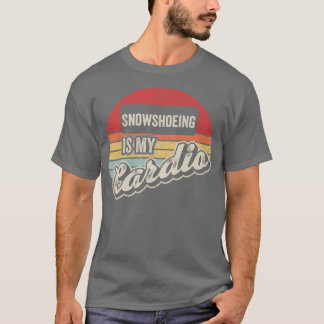 Snowshoeing Is My Cardio Vintage Retro Snowshoe  T-Shirt