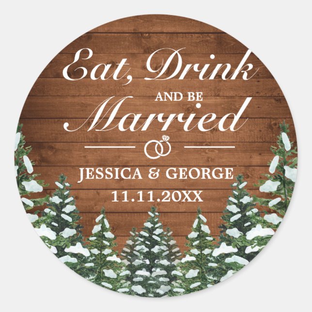 Snowy Wood & Forest Pine Eat Drink Married Wedding Classic Round Sticker (Front)