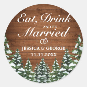 Snowy Wood & Forest Pine Eat Drink Married Wedding Classic Round Sticker
