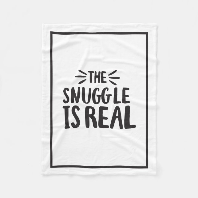 Snuggle is Real Culture Sayings Quote Art Design Fleece Blanket (Front)
