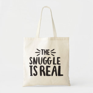 Snuggle is Real Culture Sayings Quote Art Design Tote Bag