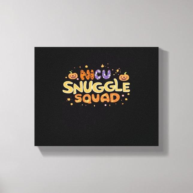 Snuggle Squad NICU Nurse Neonatal Nurse Halloween  Canvas Print (Front)