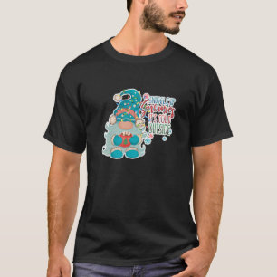 Snuggle Up Gnomies It's Cold Outside Winter Christ T-Shirt