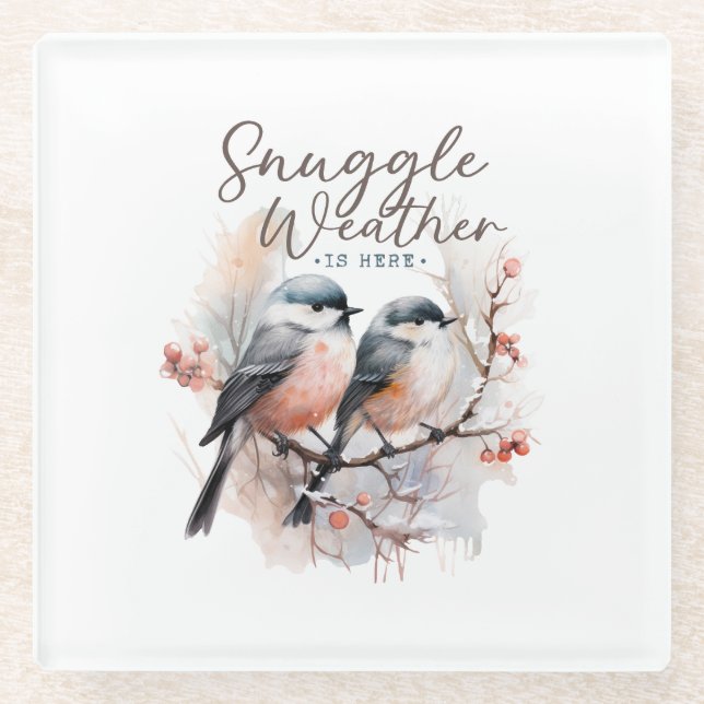 Snuggle Weather Is Here, Birds on Branch Christmas Glass Coaster (Front)