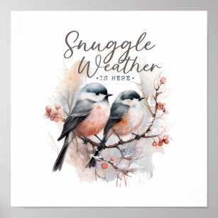 Snuggle Weather Is Here, Birds on Branch Christmas Poster