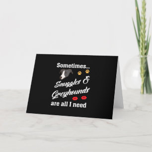 Snuggles _ Greyhounds Are All I Need, Cute Dog Holiday Card