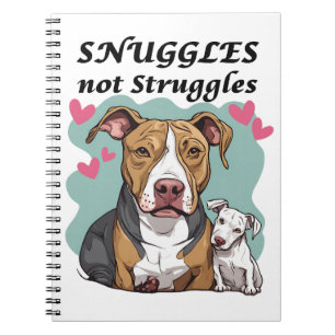 Snuggles Not Struggles Notebook
