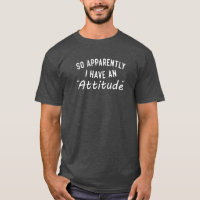 So Apparently I Have An Attitude Problem Design