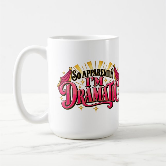 So Apparently I’m Dramatic Funny Retro Coffee Mug (Left)