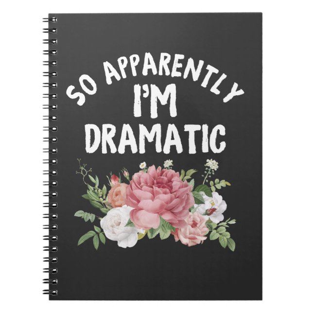 So Apparently I'm Dramatic Drama Queen Diva Notebook (Front)