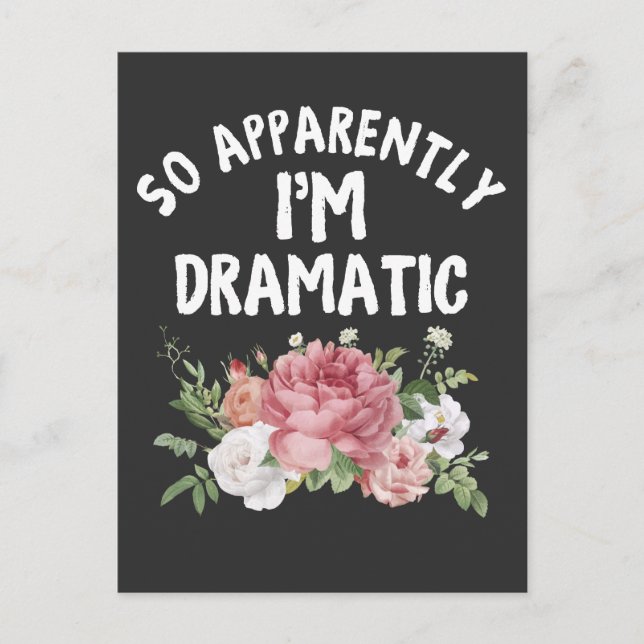 So Apparently I'm Dramatic Drama Queen Diva Postcard (Front)