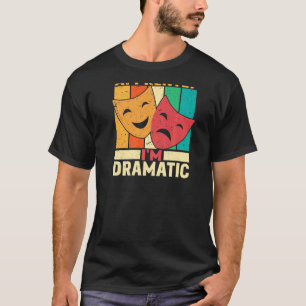 So Apprently I'm Dramatic Backprint Theater T-Shirt