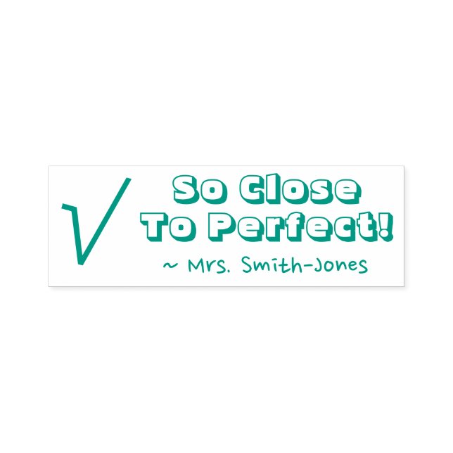 "So Close To Perfect!" Grading Rubber Stamp (Design)