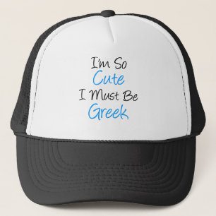 So Cute Must Be Greek Trucker Hat