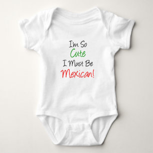 So Cute Must Be Mexican Baby Bodysuit