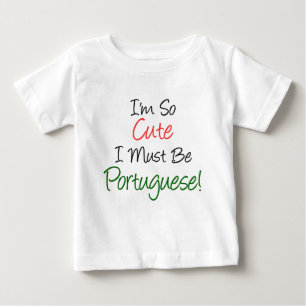 So Cute Must Be Portuguese Baby T-Shirt