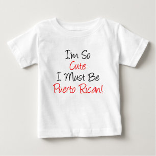 So Cute Must Be Puerto Rican Baby T-Shirt