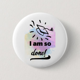 So Done Grad 6 Cm Round Badge
