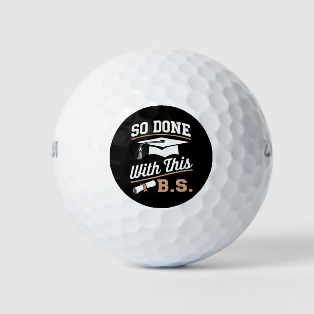 So Done With This BS Bachelors Graduate Graduation Golf Balls (Front)