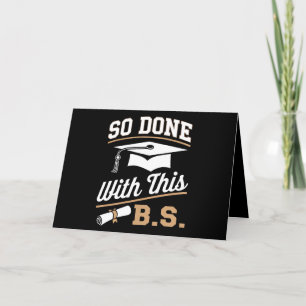 So Done With This BS Bachelors Graduate Graduation Thank You Card