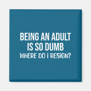 So dumb where do i resign funny saying Artwork Magnet