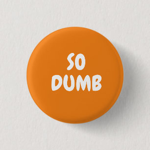 So Dumd  3 Cm Round Badge