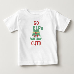 So ELF'n Cute Funny Christmas Baby T-Shirt