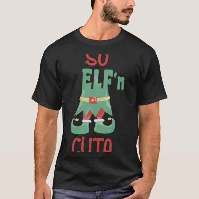 So Elfn Cute Funny Christmas T Shirt  (Front)