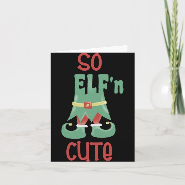 So Elfn Cute Funny Christmas T Shirt  Card (Front)