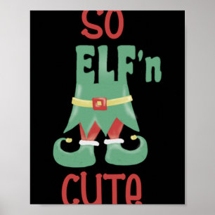 So Elfn Cute Funny Christmas T Shirt  Poster