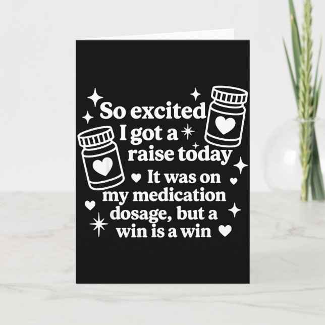 So Excited I Got A Raise Today It Was On My Medica Card (Front)