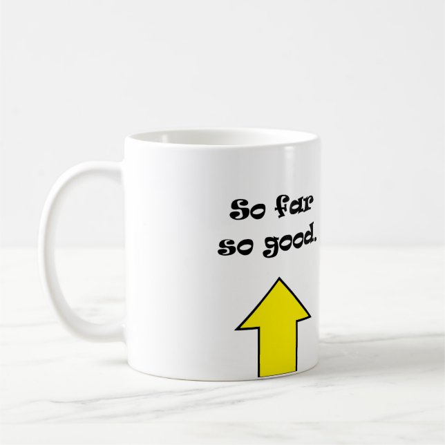 So far so good ! coffee mug (Left)