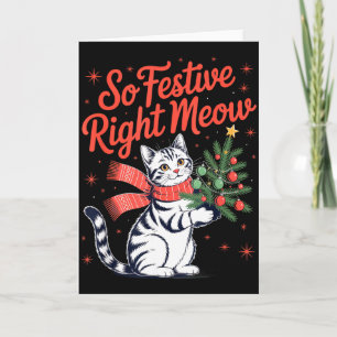 So Festive Right Meow Cat Lovers Celebrating Chris Card