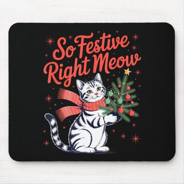 So Festive Right Meow Cat Lovers Celebrating Chris Mouse Mat (Front)