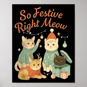 So Festive Right Meow Funny Christmas Santa Cat  Poster